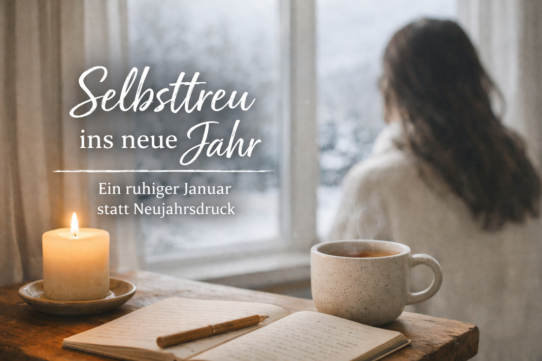 Selbsttreu ins Neue Jahr - ein ruhiger Januar statt Neujahrsdruck