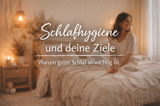 Schlafhygiene und deine Ziele